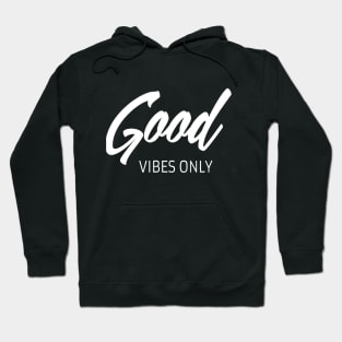 Good vibes only Hoodie